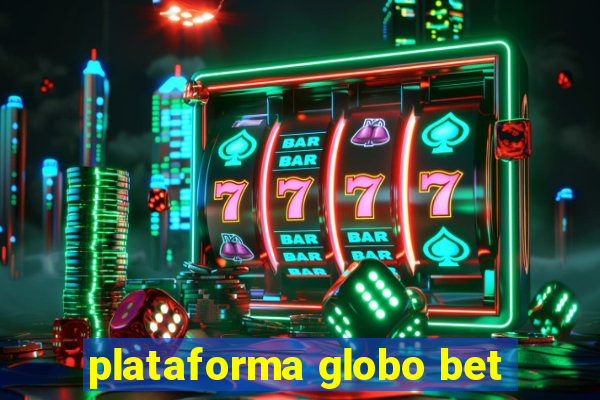 plataforma globo bet